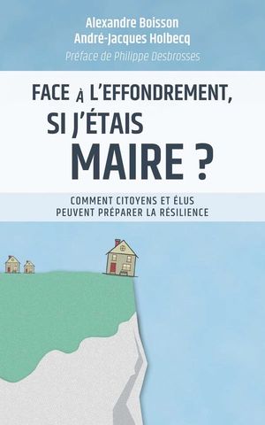 Face à l'effondrement, si j'étais maire ?