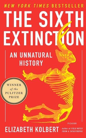 The Sixth Extinction: An Unnatural History