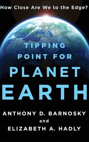 Tipping Point for Planet Earth: How Close Are We to the Edge?